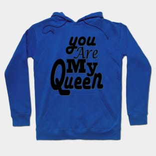 you are my queen tshirt Hoodie
